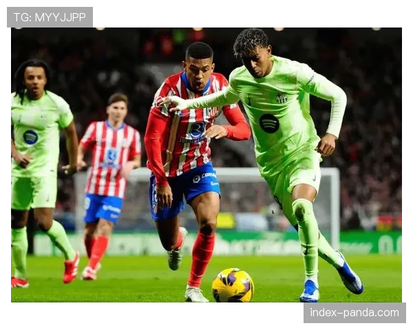 实时战报:巴萨vs马竞上半场结束,双方控球率64开但射正数持平